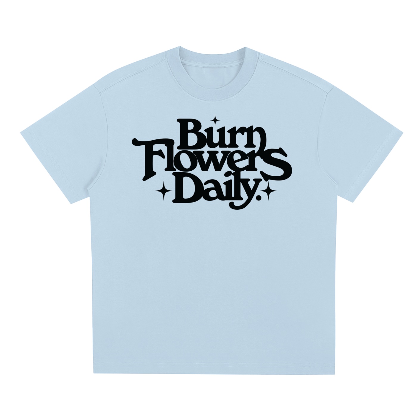 Light blue “Burn Flowers Daily” T-shirt
